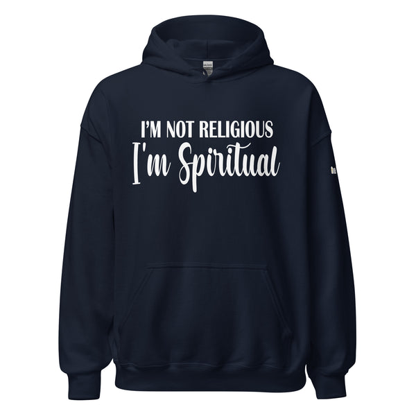 I'm Not Religious, I'm Spiritual - Unisex Hoodie